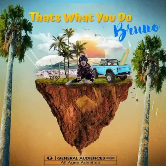 That's What You Do by Chew Chewy Entertainment