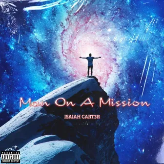 Man On A Mission by ISAIAH CART3R