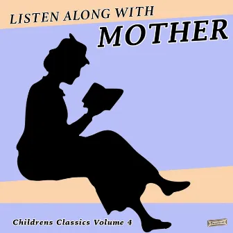 Listen Along with Mother, Children's Classics, Vol. 4 by Walt Disney