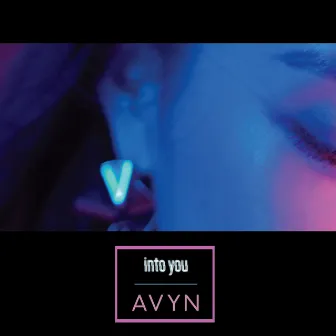 into you by AVYN