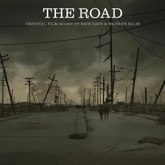 The Road (Original Film Score) by Nick Cave & Warren Ellis