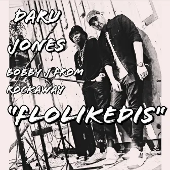 Flolikedis by Daru Jones