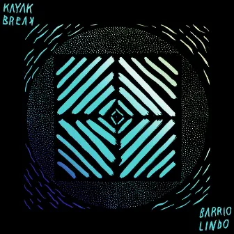 Kayak Break - EP by Barrio Lindo