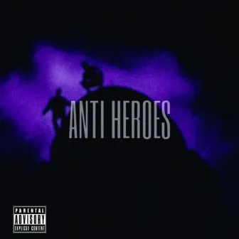 Anti Heroes by Big Jon Da Don