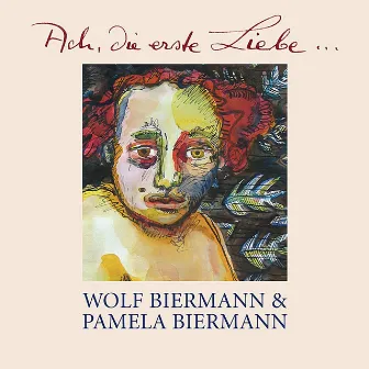 Ach, die erste Liebe... by Pamela Biermann