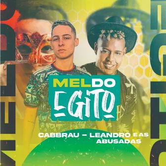 Mel do Egito by Leandro e as Abusadas