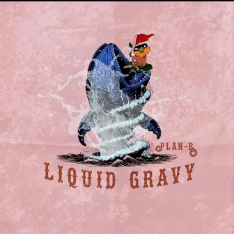 Plan B by Liquid Gravy