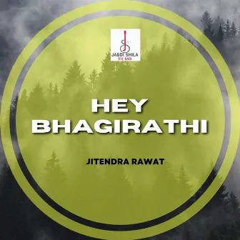 Hey Bhagirathi by Jitendra rawat