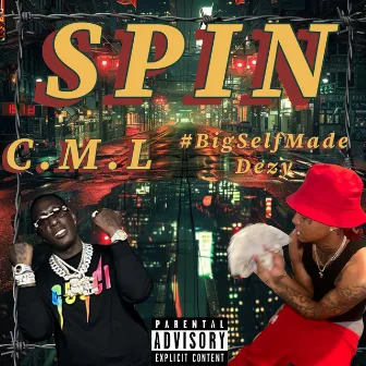 SPIN by #BigSelfMade DEZY