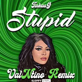 Stupid (Remix) by Tinkaa G