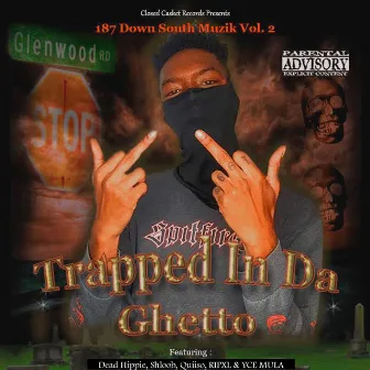 187 Down South Muzik Vol. 2 Trapped In Da Ghetto by 187 RicKy