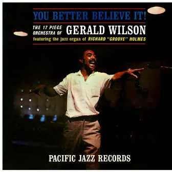 You Better Believe It! by Gerald Wilson