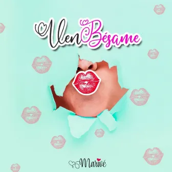 Ven Bésame by Marivé