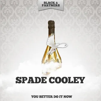 You Better Do It Now by Spade Cooley