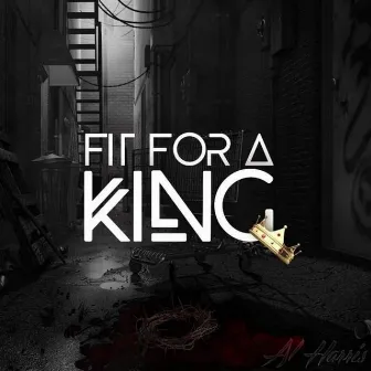 Fit for a King by Al Harris