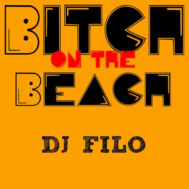 Bitch On The Beach - Original Mix