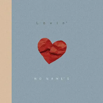 Lovin' by NO NAME’S