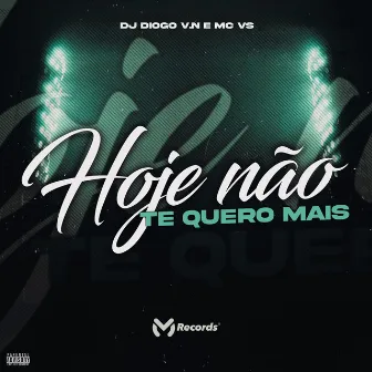 Hoje não te quero mais by DJ Diogo V.N