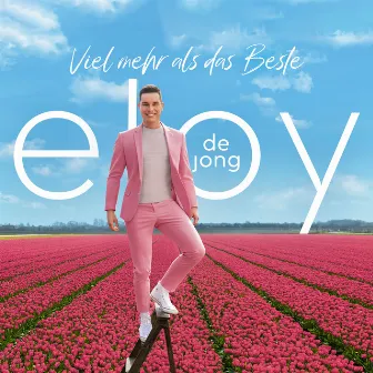 Viel mehr als das Beste by Eloy de Jong