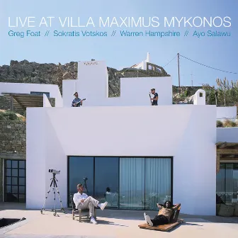 Live at Villa Maximus, Mykonos by Greg Foat