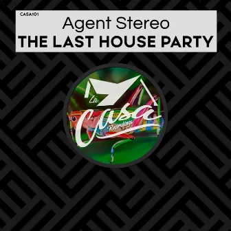 The Last House Party by Agent Stereo