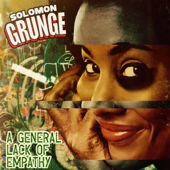 A General Lack Of Empathy by Solomon Grunge