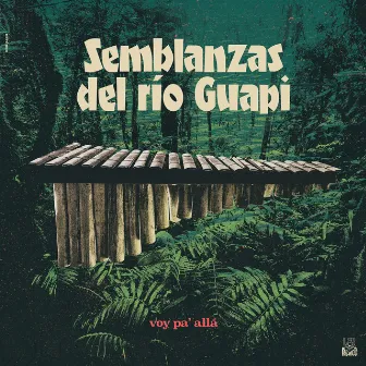 Voy Pa Allá by Semblanzas del Rio Guapi