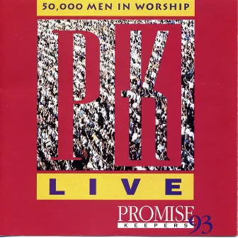 Promise Keepers Live '93 by Maranatha! Promise Band