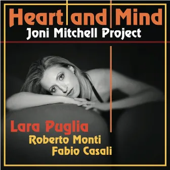 Heart and Mind: Tribute to Joni Mitchell by Lara Puglia