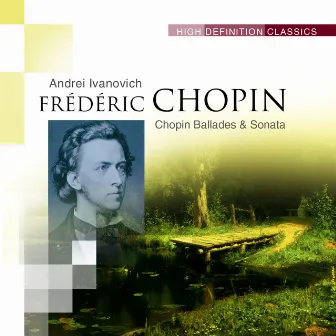 Chopin Ballades & Sonata by Andrei Ivanovich