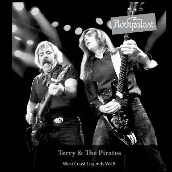 Rockpalast : West Coast Legends, Vol. 5 (Live at Markthalle Hamburg, 06.12.1982) by Terry and The Pirates