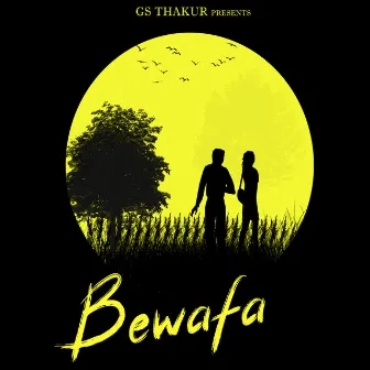 Bewafa by Gs Thakur