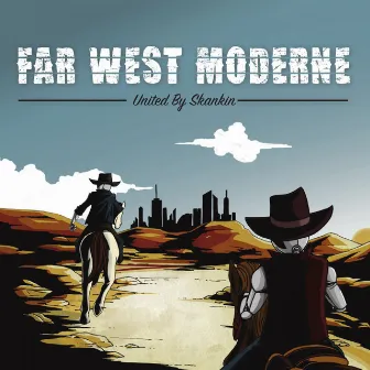 Far West Moderne by United By Skankin