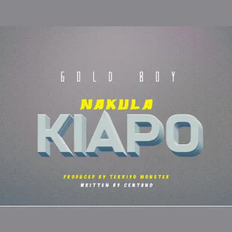 Nakula Kiapo by Gold Boy