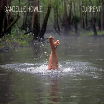 Current by Danielle Howle