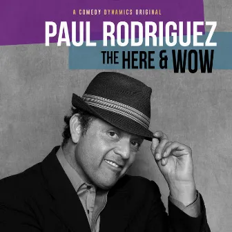 The Here & Wow by Paul Rodriguez