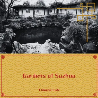 Gardens of Suzhou: Through China's Paradise on Earth by Heart Of The Dragon Ensemble