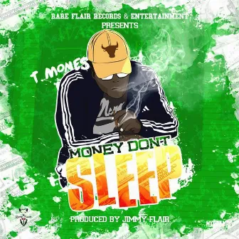 Money Don't Sleep by Tmone$