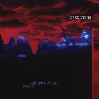 Moran, R.: Open Veins by Robert Moran