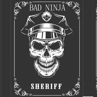 Sheriff by BAD NINJA