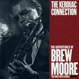 The Adventures Of Brew Moore - The Kerouac Collection by Brew Moore