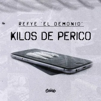 Kilos de Perico by Refye El Demonio