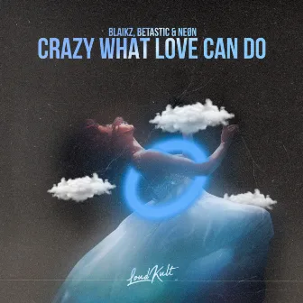 Crazy What Love Can Do by NEØN