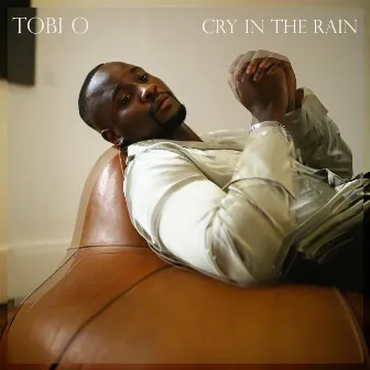 Cry In The Rain by Tobi O