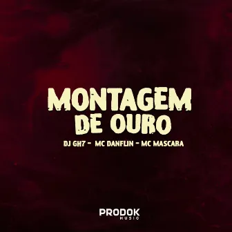 Montagem de Ouro by Mc Mascara