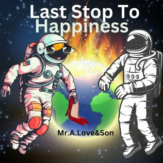 Last Stop To Happiness by Mr.A.Love