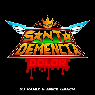 Dolor (DJ Ramix & Erick Gracia Remix) by Santa Demencia