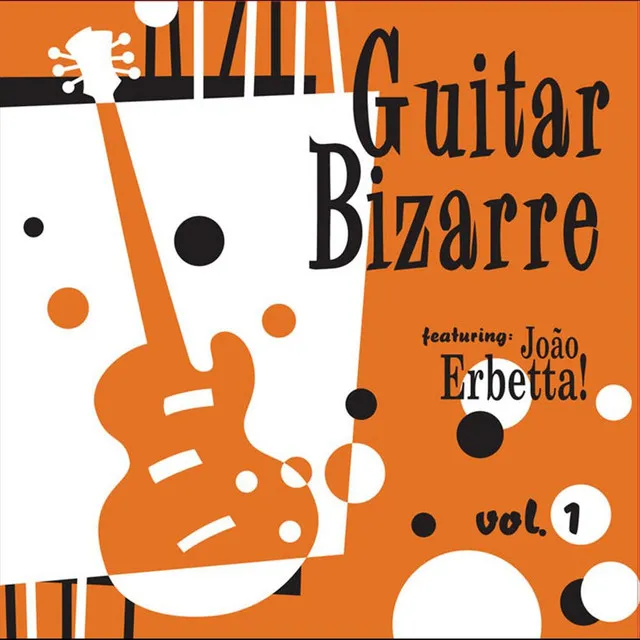 Guitar Bizarre, Vol. 1