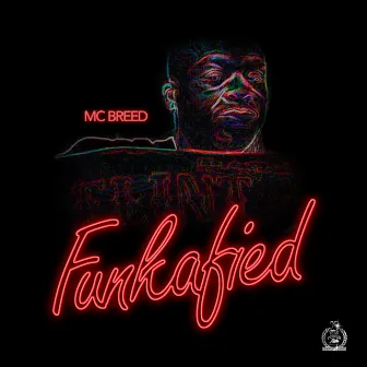 Funkafied by MC Breed