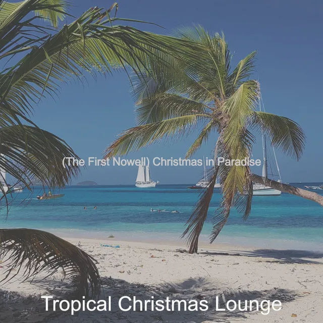 (The First Nowell) Christmas in Paradise